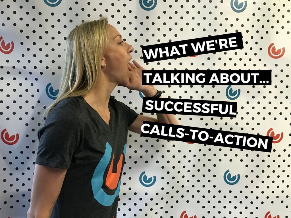 What We're Talking About...Successful Calls to Action