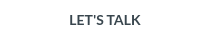 LET'S TALK
