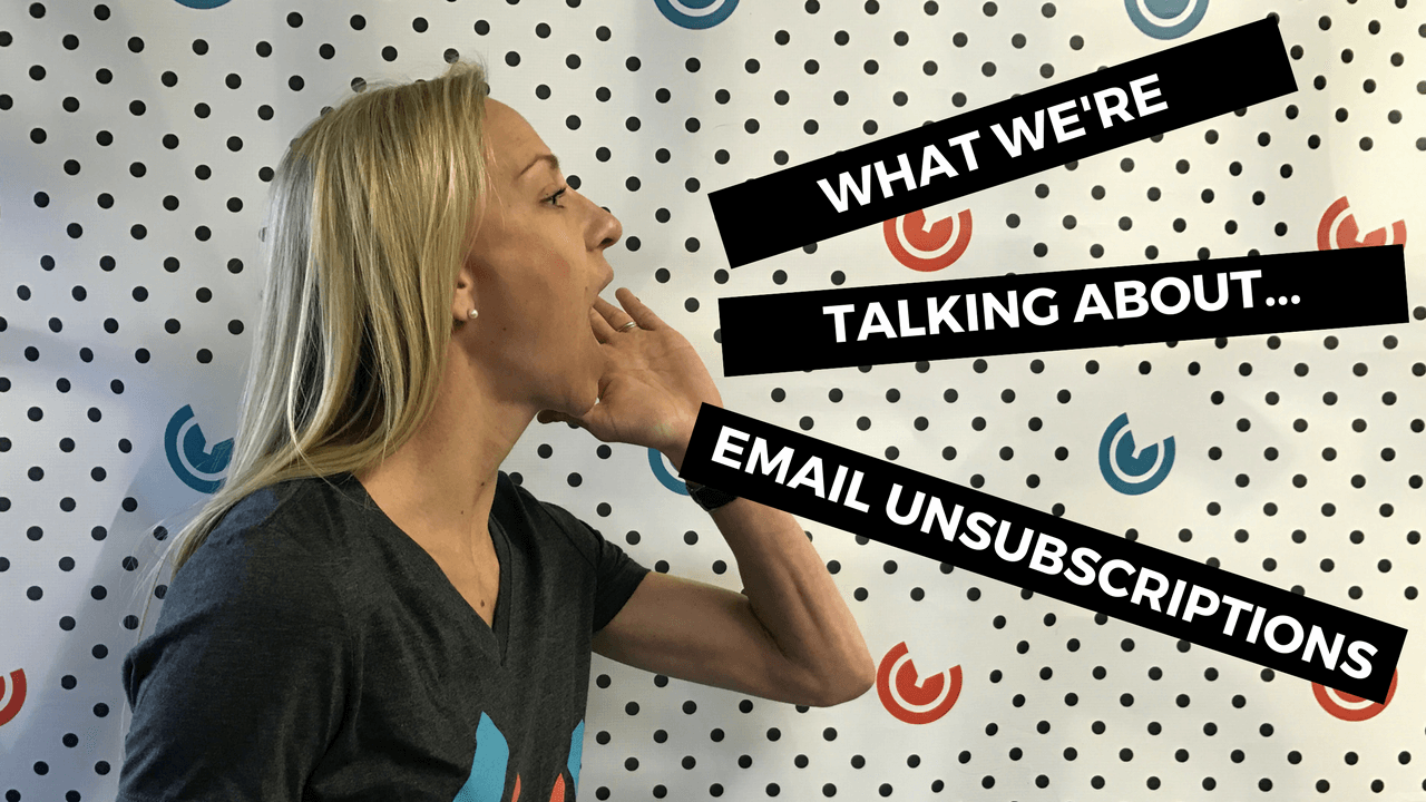 What We're Talking About...Email Unsubscription
