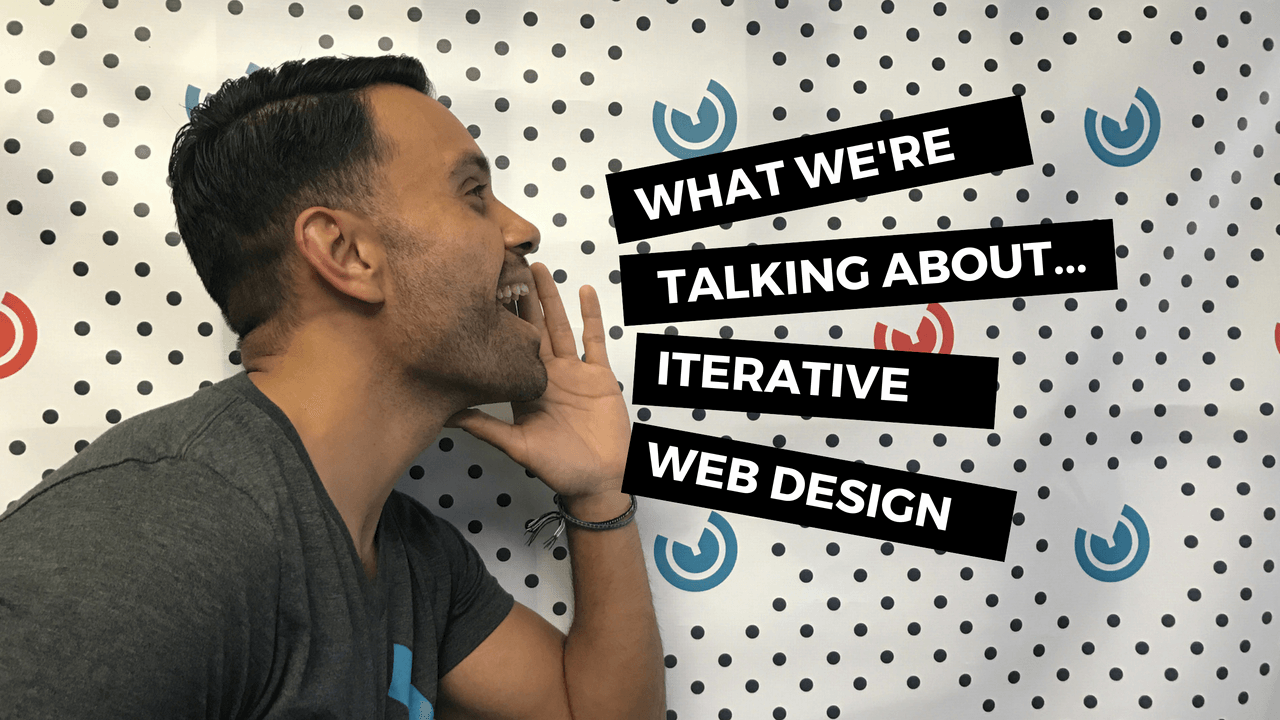 What We're Talking About...Iterative Web Design